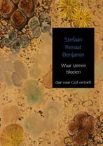 9789402147049 Waar stenen bloeien Stefaan Renaat Benjamin, Boeken, Verzenden, Nieuw, Stefaan Renaat Benjamin