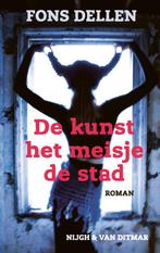 De kunst, het meisje, de stad 9789038811321 Fons Dellen, Boeken, Verzenden, Gelezen, Fons Dellen