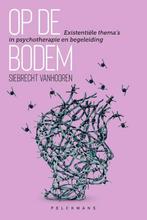 9789463372558 Op de bodem Siebrecht Vanhooren, Boeken, Studieboeken en Cursussen, Verzenden, Nieuw, Siebrecht Vanhooren