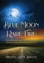 9781734691320 Blue Moon, Rare Fire Helena Jayne Bryant, Boeken, Verzenden, Nieuw, Helena Jayne Bryant