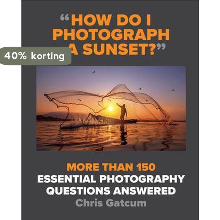 How Do I Photograph A Sunset? 9781781578216 Chris Gatcum, Boeken, Taal | Engels, Gelezen, Verzenden