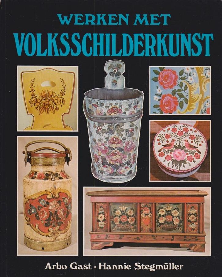 Werken met volksschilderkunst 9789025286835 Gast, Boeken, Hobby en Vrije tijd, Gelezen, Verzenden