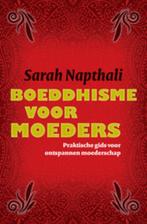 Boeddhisme voor moeders 9789069639345 Sarah Napthali, Boeken, Verzenden, Gelezen, Sarah Napthali