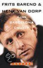 Ajax, Barcelona, Cruijff / Pandora non-fiction 9789025496661, Boeken, Verzenden, Gelezen, F. Barend