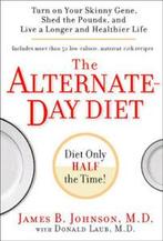 The alternate-day diet: turn on your skinny gene, shed the, Gelezen, James B Johnson, Verzenden