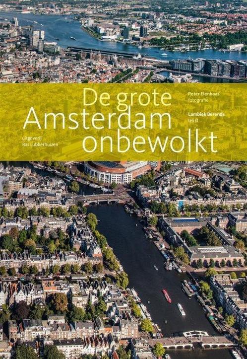 Boek De grote Amsterdam onbewolkt 9789059374683, Boeken, Kunst en Cultuur | Fotografie en Design, Zo goed als nieuw, Verzenden