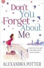 Dont you forget about me by Alexandra Potter (Paperback), Boeken, Taal | Engels, Gelezen, Alexandra Potter, Verzenden