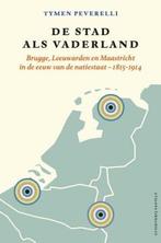 De stad als vaderland (9789460044533, Tymen Peverelli), Boeken, Verzenden, Nieuw