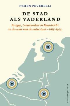 De stad als vaderland (9789460044533, Tymen Peverelli), Boeken, Geschiedenis | Wereld, Nieuw, Verzenden