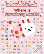 Moshi Moshi Kawaii: Where is Strawberry Moshi (Paperback), Gelezen, Verzenden