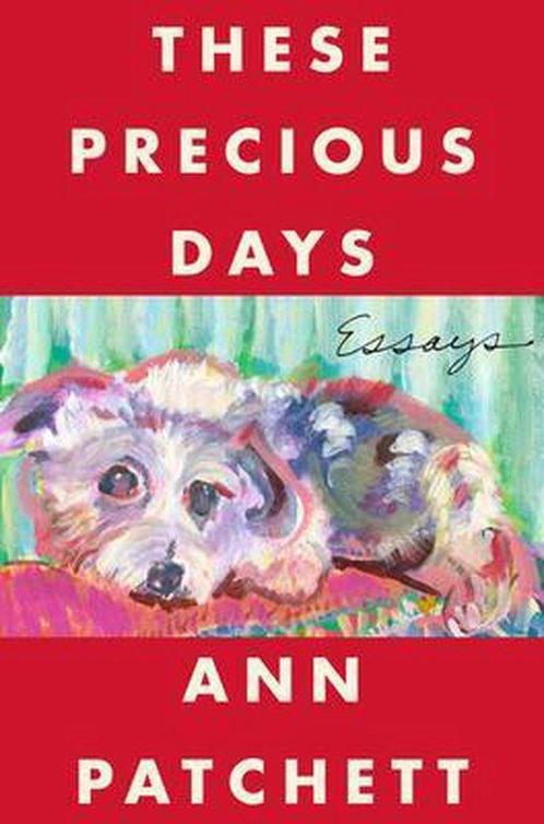 These Precious Days 9780063092785 Ann Patchett, Boeken, Taal | Engels, Zo goed als nieuw, Verzenden