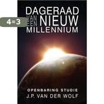 Dageraad van een nieuw millennium 9789461760128, Boeken, Verzenden, Gelezen, J.P. van der Wolf