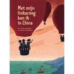 Met mijn linkeroog ben ik in China 9789079974108, Verzenden, Zo goed als nieuw