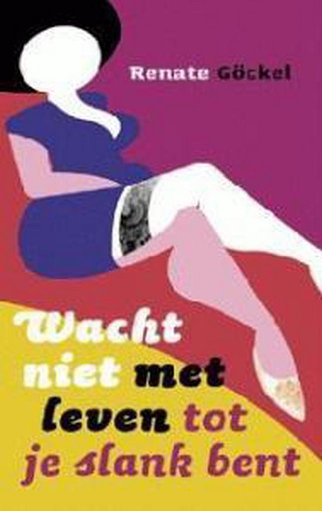 Wacht niet met leven tot je slank bent 9789080829060, Boeken, Psychologie, Gelezen, Verzenden