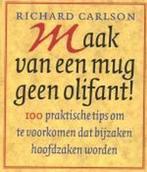 Maak van een mug geen olifant 9789024509607, Boeken, Verzenden, Gelezen, Richard K. Carlson