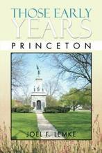 Those Early Years - Princeton: Princeton. Lemke, F.   New., Zo goed als nieuw, Lemke, Joel F., Verzenden