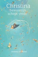 Bewustzijn schept vrede / Christina / 3 9789460151873, Boeken, Verzenden, Zo goed als nieuw, Christina von Dreien