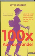 100 X aan de wandel 9789044604146 Joyce Roodnat, Boeken, Verzenden, Zo goed als nieuw, Joyce Roodnat