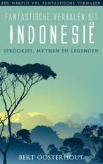 Fantastische verhalen uit Indonesië / Een wereld vol, Boeken, Verzenden, Gelezen, Bert Oosterhout