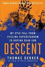 Descent: My Epic Fall from Cycling Superstardom to Doping, Thomas Dekker, Zo goed als nieuw, Verzenden