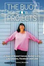 The Buoy Projects: A Story of Breast Cancer, B. Brunelle,, Brunelle, Lorna, Zo goed als nieuw, Verzenden