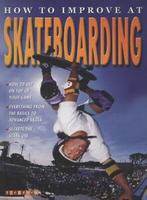 How to improve at skateboarding by Andy Horsley (Paperback), Gelezen, Andy Horsley, Verzenden