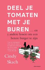 9789045046686 Deel je tomaten met je buren | Tweedehands, Boeken, Studieboeken en Cursussen, Verzenden, Zo goed als nieuw, Cindy Skach