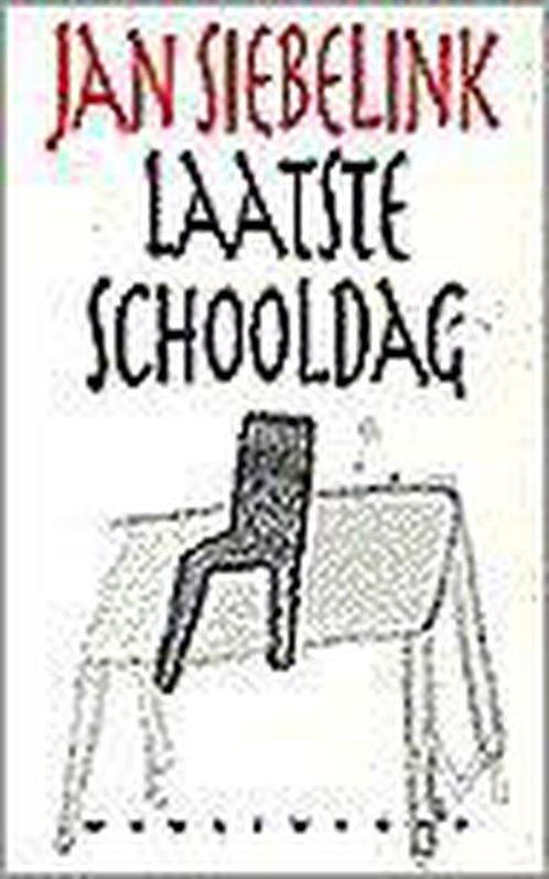 Laatste schooldag 9789029055475 Jan Siebelink, Boeken, Literatuur, Gelezen, Verzenden
