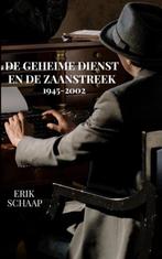 9789465016108 De geheime dienst en de Zaanstreek, Verzenden, Nieuw, Erik Schaap