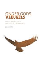 Onder Gods vleugels 9789492941107 John Piper, Boeken, Verzenden, Zo goed als nieuw, John Piper