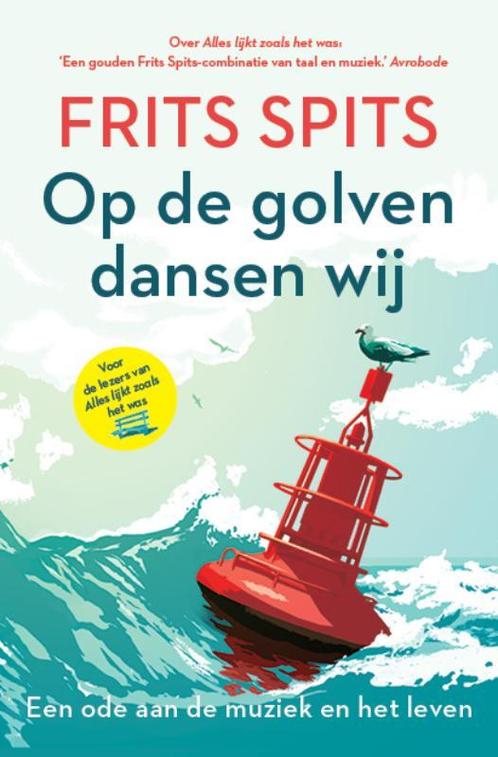 Op de golven dansen wij 9789021039398 Frits Spits, Boeken, Overige Boeken, Gelezen, Verzenden