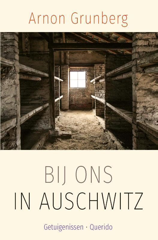 Bij ons in Auschwitz 9789021420042 Arnon Grunberg, Boeken, Literatuur, Gelezen, Verzenden