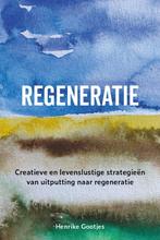 9789493198494 Regeneratie Henrike Gootjes, Verzenden, Nieuw, Henrike Gootjes