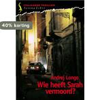 Wie heeft Sarah vermoord? 9789076270722 Andrej Longo, Verzenden, Zo goed als nieuw, Andrej Longo