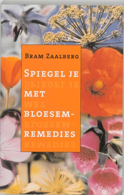 Spiegel je met bloesemremedies 9789020243697 B. Zaalberg, Boeken, Wetenschap, Zo goed als nieuw, Verzenden