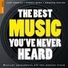 BEST MUSIC YOUVE NEVER HEARD, THE 9781848360037, Verzenden, Zo goed als nieuw, Nigel Williamson