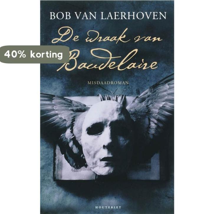 De wraak van Baudelaire 9789052409719 Bob Van Laerhoven, Boeken, Thrillers, Gelezen, Verzenden