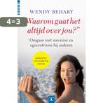 Waarom gaat het altijd over jou? 9789079729098 W. Behary, Boeken, Verzenden, Gelezen, W. Behary