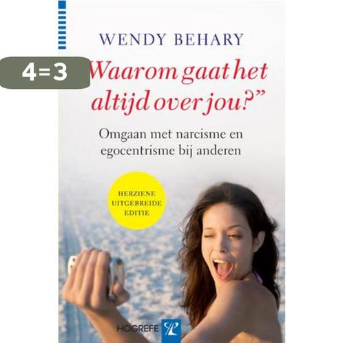 Waarom gaat het altijd over jou? 9789079729098 W. Behary, Boeken, Psychologie, Gelezen, Verzenden