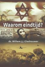 Waarom eindtijd? | 9789085202004 | Willem J.J. Glashouwer, Zo goed als nieuw, Willem J.J. Glashouwer