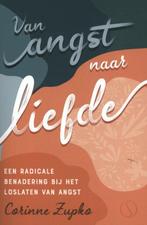 Van angst naar liefde 9789492995292 Corinne Zupko, Verzenden, Gelezen, Corinne Zupko