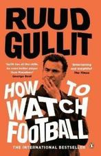 How To Watch Football 9780241978009 Gullit Ruud, Verzenden, Gelezen, Gullit Ruud