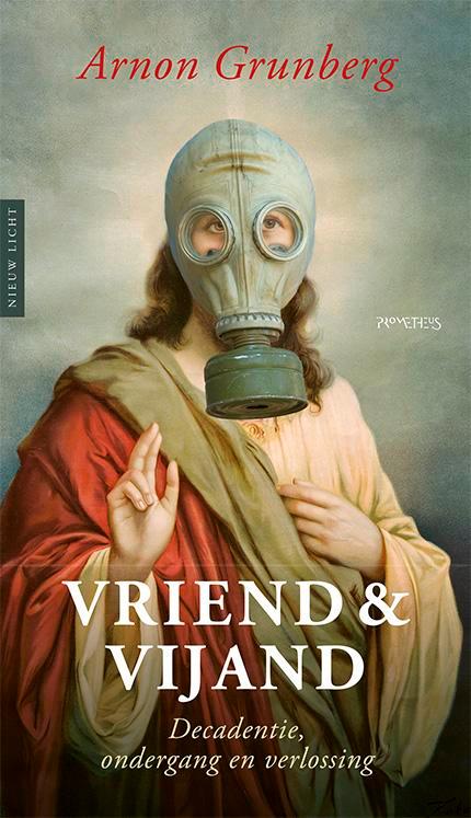 Vriend & vijand / Nieuw licht 9789044639889 Arnon Grunberg, Boeken, Filosofie, Gelezen, Verzenden