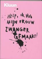 Help, ik heb mijn vrouw zwanger gemaakt 9789057593864 Kluun, Verzenden, Gelezen, Kluun
