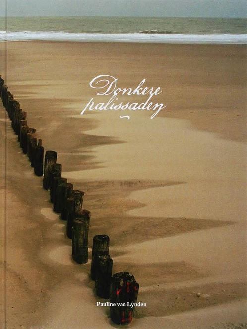 Donkere Palissaden 9789081185011 Pauline van Lynden, Boeken, Kunst en Cultuur | Fotografie en Design, Gelezen, Verzenden