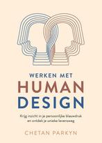 9789401306256 Werken met human design Chetan Parkyn, Boeken, Verzenden, Nieuw, Chetan Parkyn