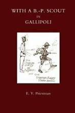 With A B-P Scout in Gallipoli. a Record of the Belton, E. y. Priestman, Zo goed als nieuw, Verzenden