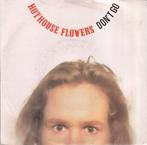 Hothouse Flowers - Dont Go, Gebruikt, Ophalen of Verzenden