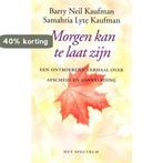 MORGEN KAN HET TE LAAT ZIJN 9789027463746 B.N. Kaufman, Verzenden, Gelezen, B.N. Kaufman