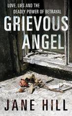 Grievous Angel 9780099476573 Jane Hill, Verzenden, Gelezen, Jane Hill